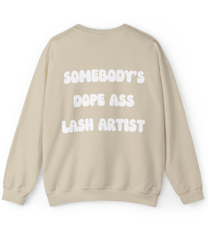 SOMEBODY'S DOPE ASS LASH ARTIST SWEATSHIRT